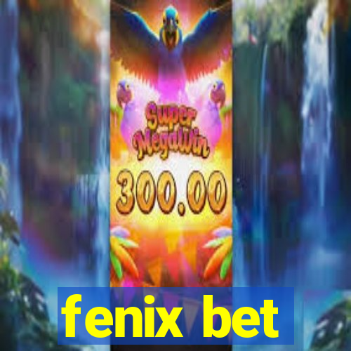 fenix bet